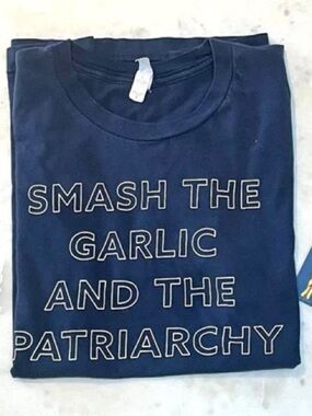 Overseasoned Smash The Garlic And The Patriarchy Shirt